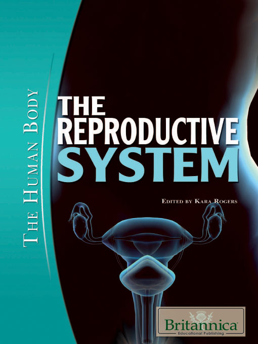 Title details for The Reproductive System by Britannica Educational Publishing - Wait list